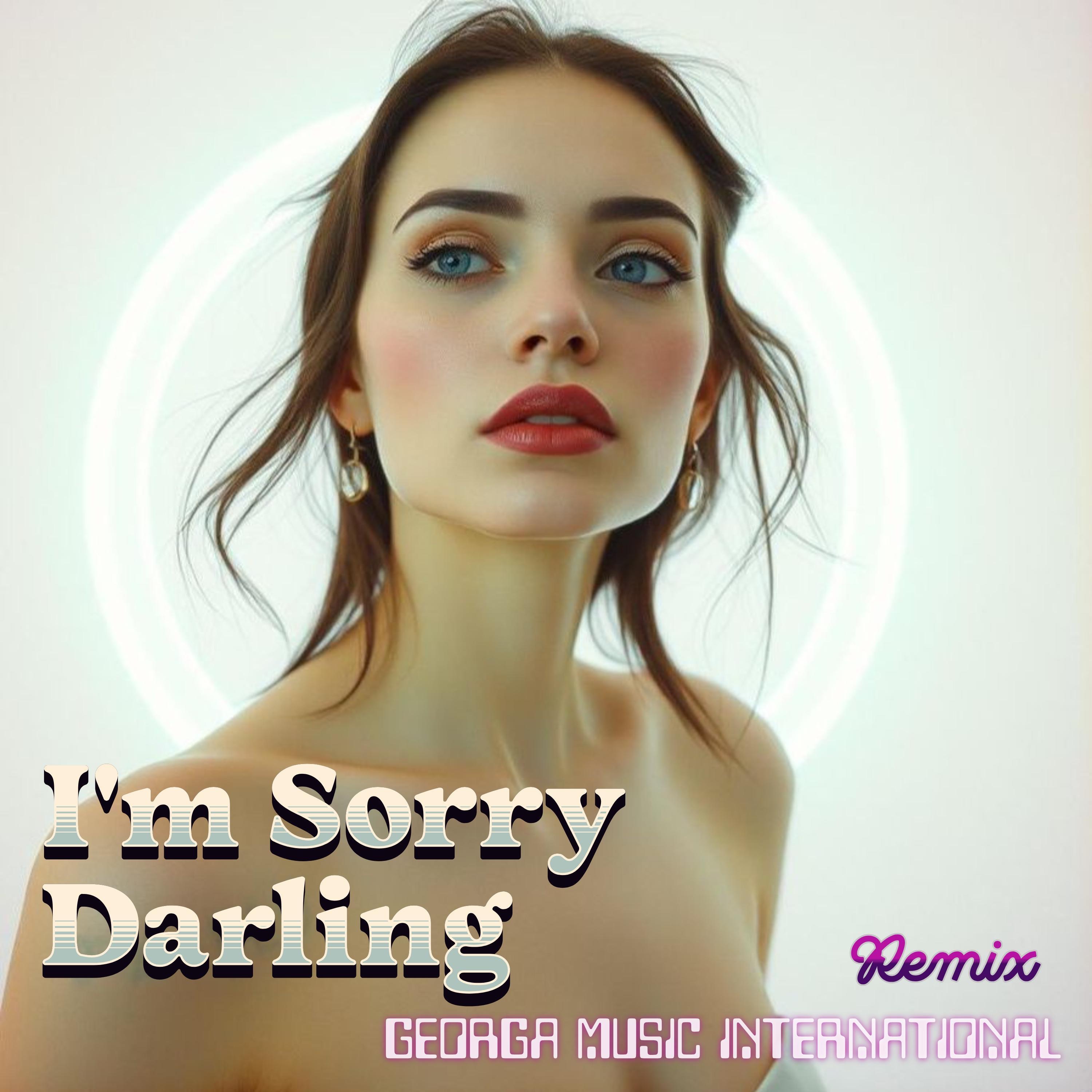 Georga Music International - I'm Sorry Darling (Remix)