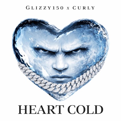 Heart Cold (feat. Glizzy150 & Curly) - Single