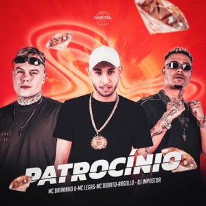 Patrocínio (feat. Bruninho K & Argollo FF)