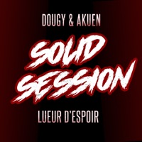 Lueur D'Espoir (Solid Session) - Single - Dougy & Akuen