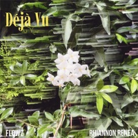 Deja Vu (feat. Rhiannon Renea) - Single - Flowz Dilione