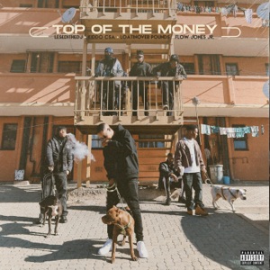 Top Of The Money (feat. Kiddo CSA, Loatinover Pounds & Flow Jones Jr.)