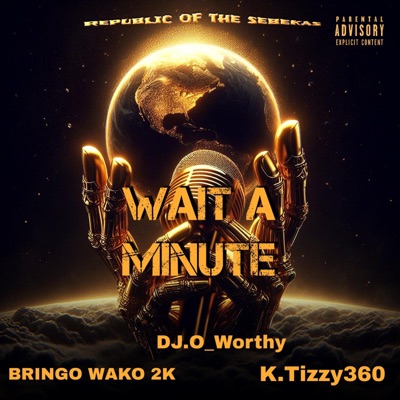 Wait a Minute (feat. Bringo Wako 2K & K.tizzy) - Single