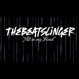 All in My Head TheBeatSlinger