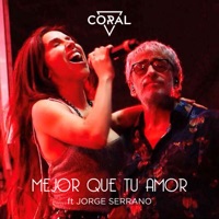 Mejor Que Tu Amor - Single - Coral & Jorge Serrano