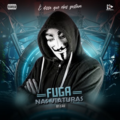 Fuga nas Viaturas (É Disso que Elas Gostam) - Single
