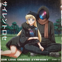 Our Love Creates Symphony - Single - SILENT ROSÉ