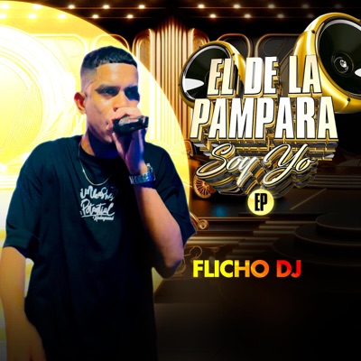 El De La Pampara Soy Yo - Dj Flicho - EP