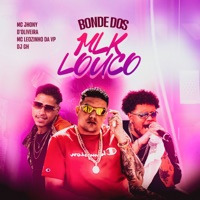 Bonde dos Mlk Louco - Single - d'Oliveira, MC Jhonny, Mc Leozinho da VP & DJ GH