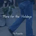 Here For The Holidays