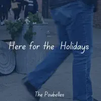 Here For The Holidays — The Poubelles