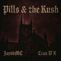 pills & the kush - Single - Jaydd MC & Lian D'X