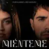 Flor Alvarez & Fer Vazquez - Miénteme