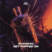 Get Popped On - Single - Rawframez