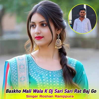 Baskho Mali Wala K Dj Sari Sari Rat Baj Go (feat. Manor Madhopur, Singer Kr Devta & Raju Meena) - EP