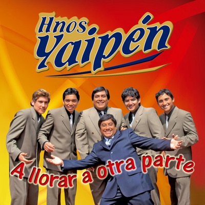 Hermanos Yaipén - Tendría Que Llorar por Ti
