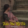 Toda Hai Kisi Ne - Single