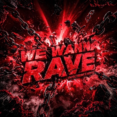 We Wanna Rave (feat. Refox) - Single