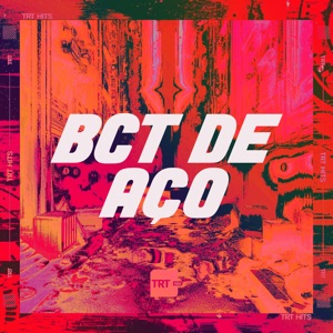 Bct de Aço (feat. MK no Beat)