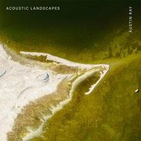 Acoustic Landscapes - Single - Austin Ray