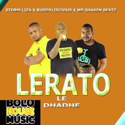 LERATO LE DHADHE (feat. STORMLYZER, RUDDYLISCIOUS & MR SHAKEN BEATZ) - Single