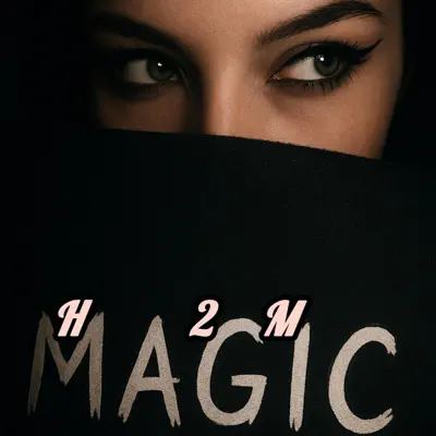 Listen to Magic - Single by H 2M