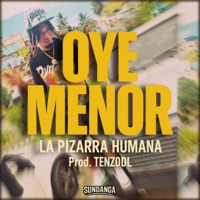 Oye Menor - Single - La Pizarra Humana