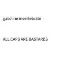 Gasoline Invertebrate