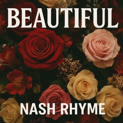 Nash Rhyme - Beautiful