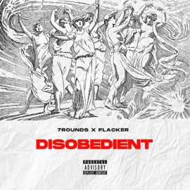 DISOBEDIENT (feat. FLACKER) 7ROUNDS