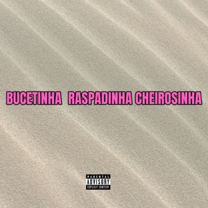 Bucetinha Raspadinha Cheirosinha