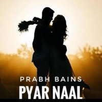 Pyar Naal - Single - Prabh Bains