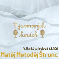 V javorových horách (feat. Markéta Irglová & Lada) - Single - Matěj Metoděj Štrunc