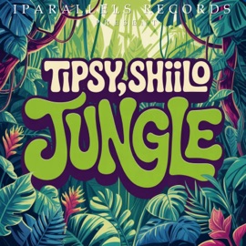 Jungle Tipsy & SHIILO