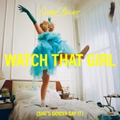 Watch That Girl (She’s Gonna Say It) artwork