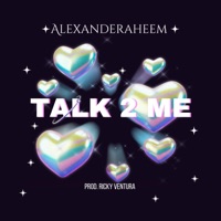 Talk 2 Me - Single - Alexanderaheem