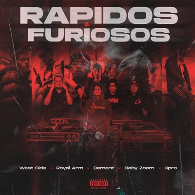 RAPIDOS Y FURIOSOS (feat. Westside, Cpro, Baby Zoom, Royal Arm, Mutterage, North Og & Winner Lc) - Single