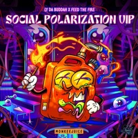 Social Polarization VIP - Single - Ly Da Buddah & Feed The Fire