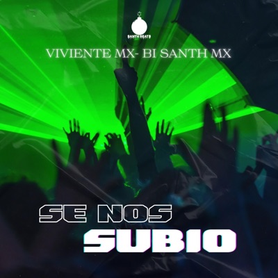 SE NOS SUBIO (feat. Viviente Mx) - Single