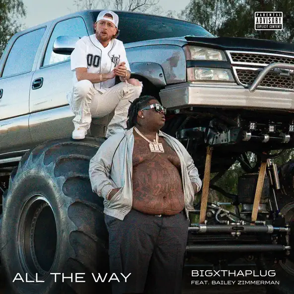 BigXthaPlug featuring Bailey Zimmerman — All The Way cover artwork