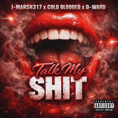 Talk My Shit (feat. Cold Blooded & D Ward) - Single
