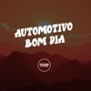 Automotivo Bom Dia - Single