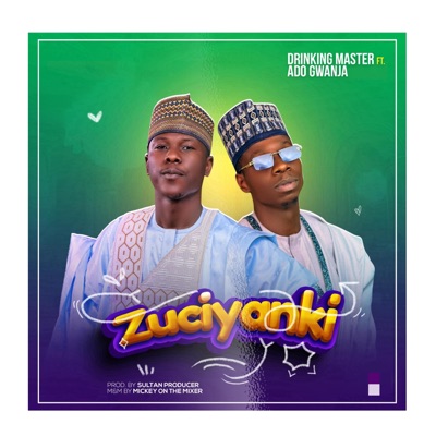 Zuciyanki (feat. Ado gwanja) - Single