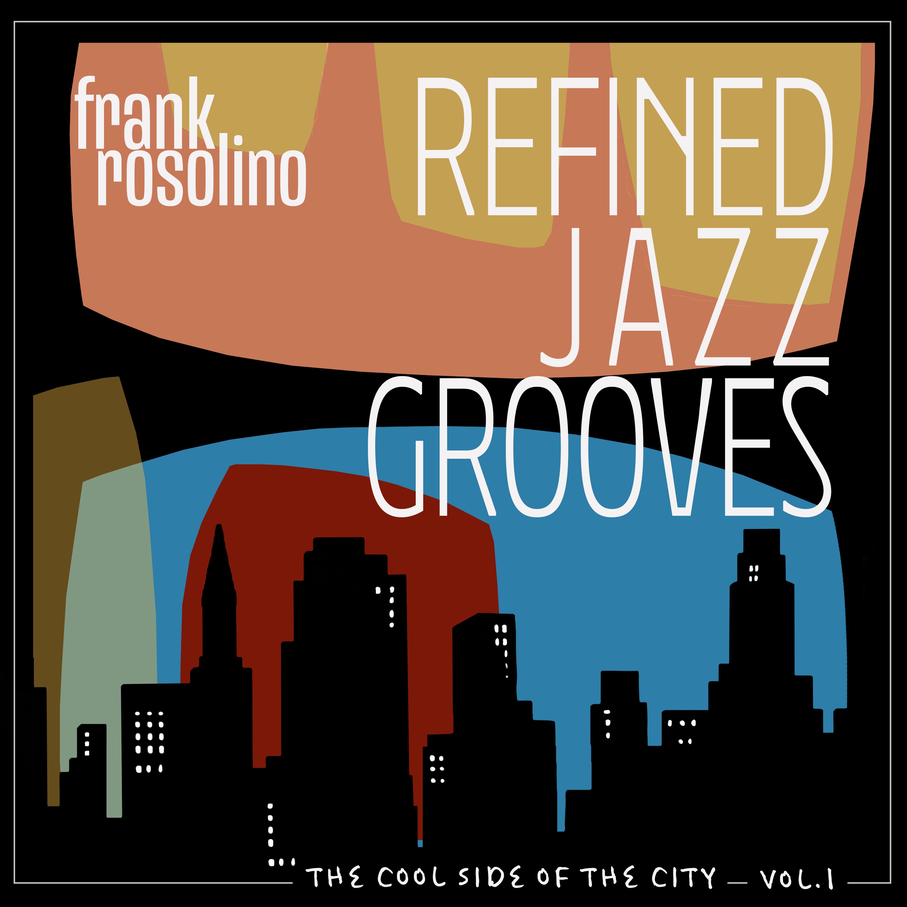 The Cool Side of The City, Vol. 1 - Refined Jazz Grooves