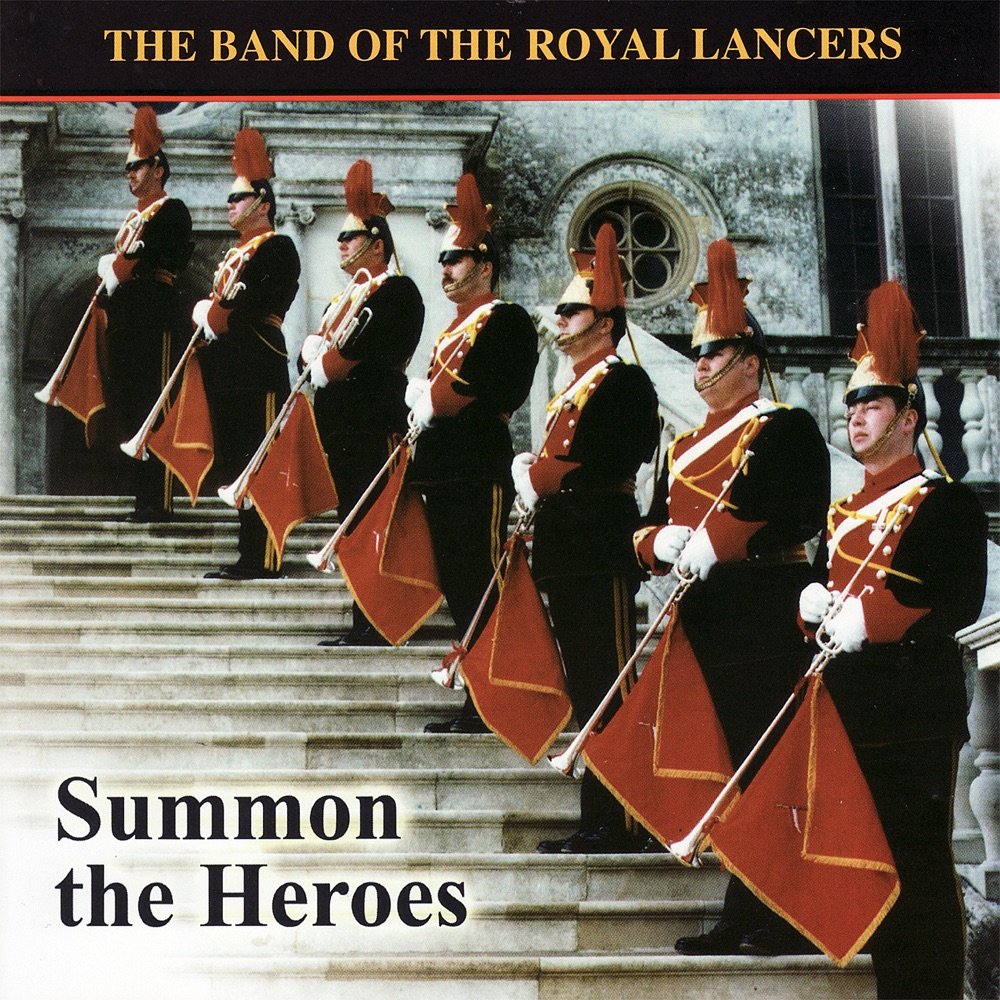 Обложка альбома «Summon the Heroes» — The Band of The Royal Lancers