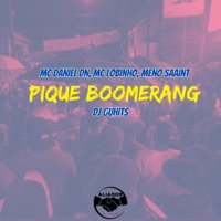 Pique Boomerang (feat. Meno Saaint & MC Lobinho) - Single - MC Daniel DN & Dj GuHits