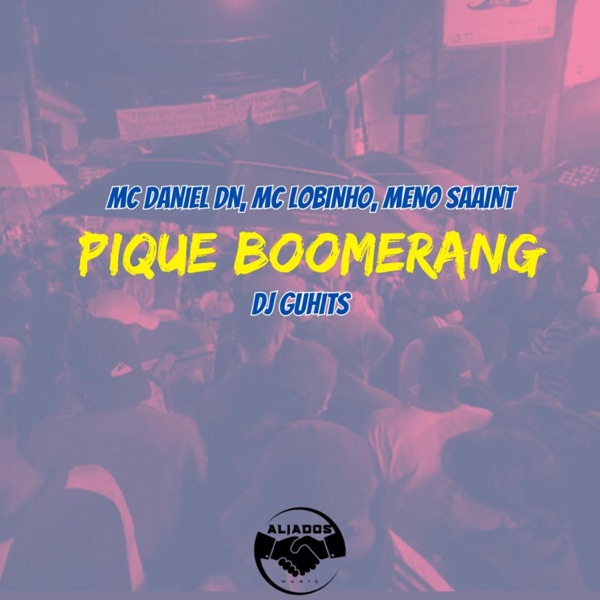 Pique Boomerang (feat. Meno Saaint & MC Lobinho)