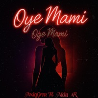 Oye Mami - Single - AxinGrm & Alda 1R