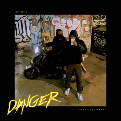 Danger (feat. PShortyOnTheBeat, Miliano18x & Oxy18x) - Single
