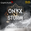 Onyx Storm (1 of 2) [Dramatized Adaptation] : The Empyrean 3 (Empyrean) - Rebecca Yarros